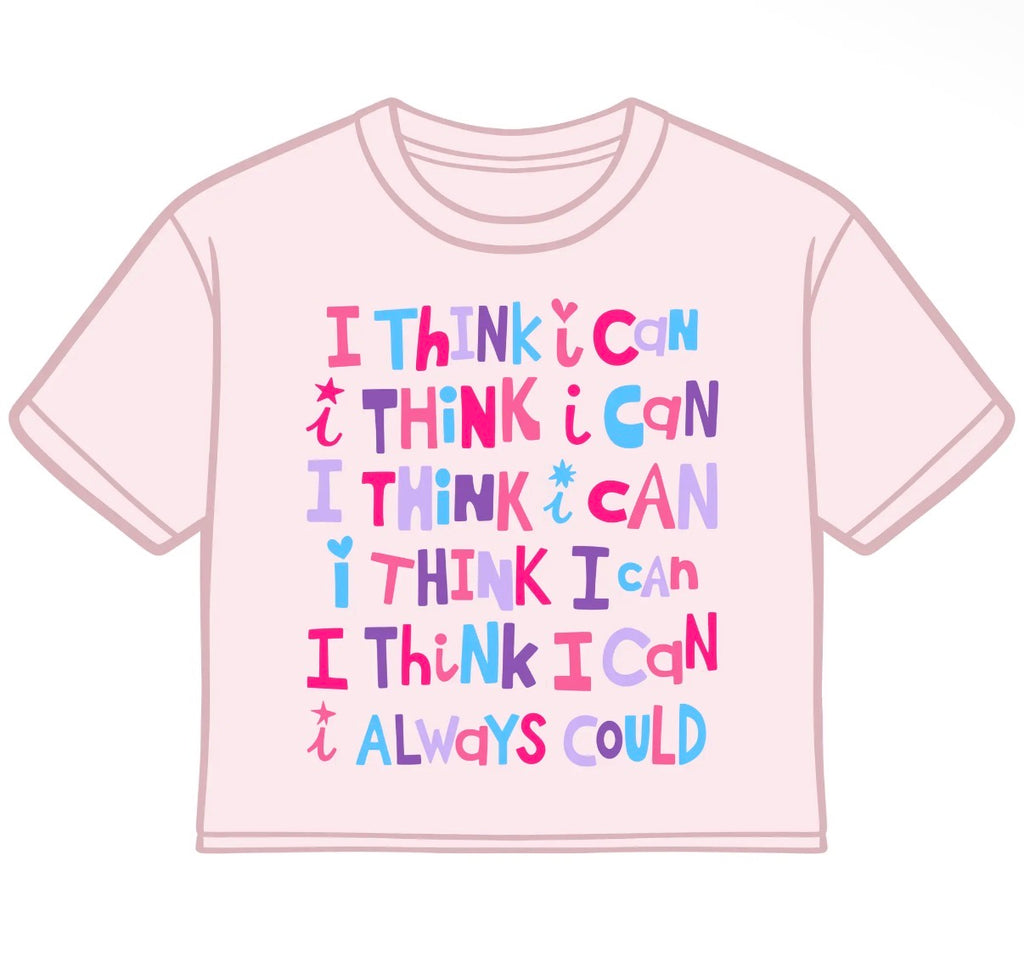 A light pink short-sleeve t-shirt with a colorful motivational graphic on the front that reads 'I THINK I CAN I THINK I CAN I THINK I CAN I THINK I CAN I ALWAYS COULD' in pink, purple, and blue letters.
