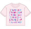 A light pink short-sleeve t-shirt with a colorful motivational graphic on the front that reads 'I THINK I CAN I THINK I CAN I THINK I CAN I THINK I CAN I ALWAYS COULD' in pink, purple, and blue letters.