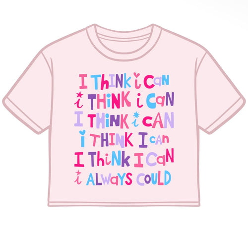 A light pink short-sleeve t-shirt with a colorful motivational graphic on the front that reads 'I THINK I CAN I THINK I CAN I THINK I CAN I THINK I CAN I ALWAYS COULD' in pink, purple, and blue letters.