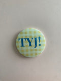 TYJ Button!