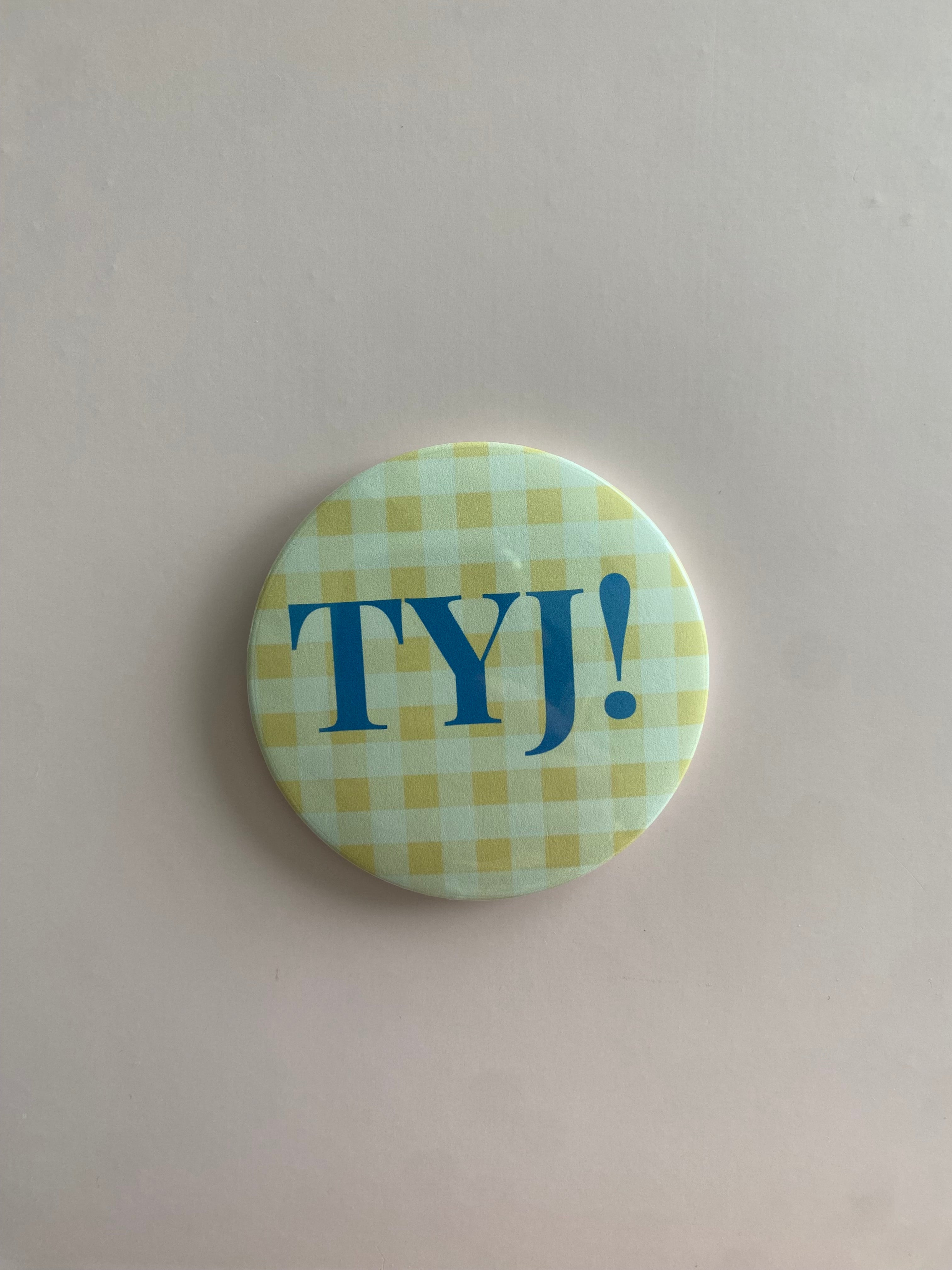TYJ Button!
