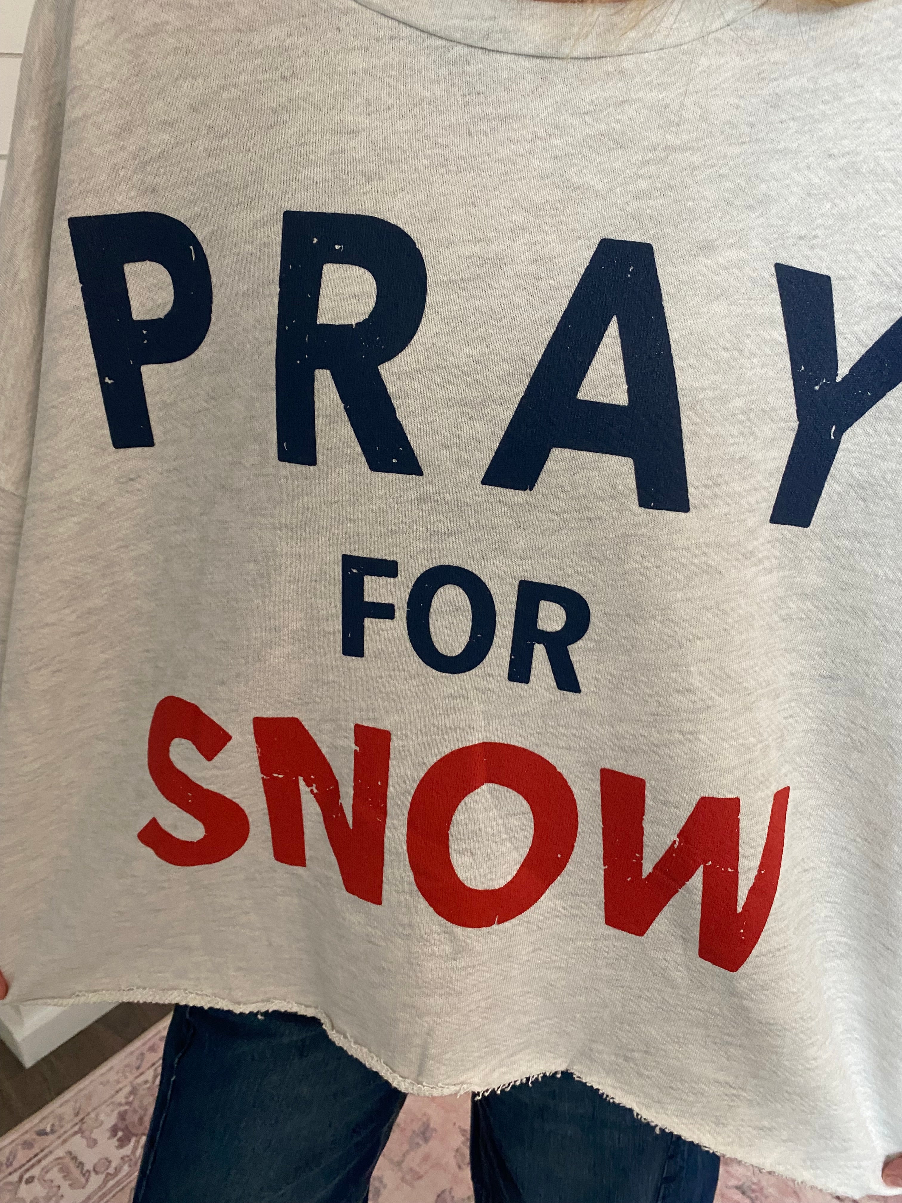 Pray For Snow Sweatshirt